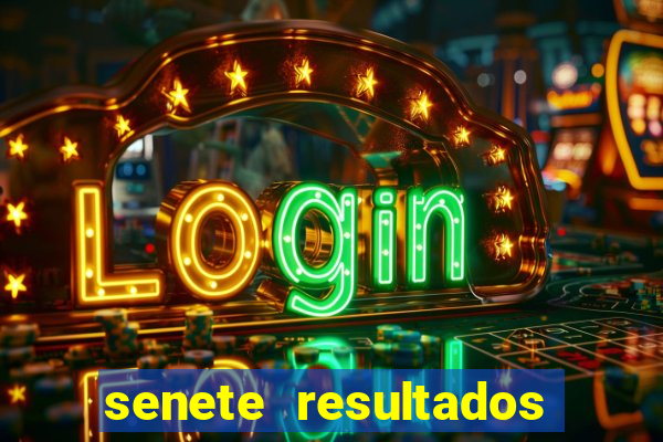 senete resultados de ayer